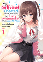 My Girlfriend Cheated on Me, and Now My Flirty Underclassman Won't Leave Me Alone (Light Novel) Vol. 1 B0FFGDGJ8D Book Cover