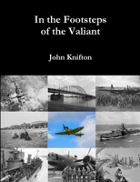 In the Footsteps of the Valiant: The Lives and Deaths of the Forgotten Heroes of Nottingham High School: Volume One 0244228744 Book Cover