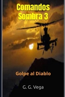 Comandos Sombra 3: Golpe al Diablo 198071116X Book Cover