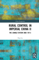 Rural Control in Imperial China II: The Xiangli System (960–1911) (China Perspectives) 1041004443 Book Cover