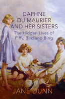Daphne du Maurier and her Sisters: The Hidden Lives of Piffy, Bird and Bing 000734709X Book Cover