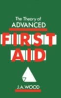 The Theory of Advanced First Aid 0852009895 Book Cover