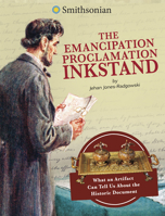 The Emancipation Proclamation Inkstand: What an Artifact Can Tell Us About the Historic Document (Artifacts from the American Past) 1496696816 Book Cover