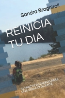 REINICIA TU DIA: 31 PRACTICAS DIARIAS PARA UNA VIDA CONSCIENTE (Spanish Edition) B08B7NLZGT Book Cover