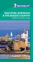 Michelin Green Guide Bordeaux, Aquitaine & the Basque Country: French Atlantic Coast 2067188739 Book Cover