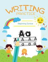 Writing Practice - Beginning Cursive: Cursive Writing Practice A-Z, Number Tracing Practice! Learn Numbers 0 to 10 (Handwriting Practice) 1974079236 Book Cover
