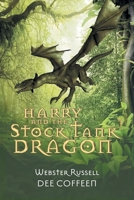 Harry and the Stock Tank Dragon 1543954472 Book Cover