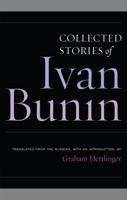 Collected Stories of Ivan Bunin 1566637589 Book Cover