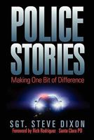 Police Stories: Making One Bit of Difference 0982823800 Book Cover