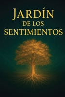 Jardín de los Sentimientos: Una invitación a despertar el alma (Spanish Edition) 3982741238 Book Cover