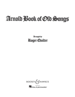 ARNOLD BOOK OF OLD SONGS ORIGINAL KEYS VOICE AND PIANO 1476874522 Book Cover