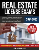 Real Estate License Exams 2024/2025: Updated Guide with Practice Exercises, Tests, Technical Terminology to Pass Exam the First Time Becoming a Real E B0CNH75QV1 Book Cover