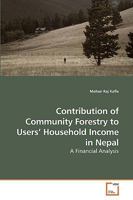 Contribution of Community Forestry to Users' Household Income in Nepal 3639245954 Book Cover