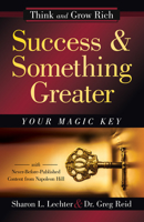 Success and Something Greater: Your Magic Key Where Ideas Become Realities 1640950737 Book Cover