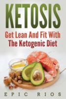 Ketosis: Get Lean and Fit with the Ketogenic Diet 198364966X Book Cover