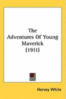The Adventures of Young Maverick 1022066145 Book Cover