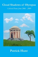 Cloud Shadows of Olympus: Collected Poems from 2006 - 2009 057804675X Book Cover