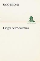 I Sogni Dell'anarchico (Italian Edition) 1480023000 Book Cover