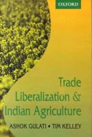 Trade Liberalization and Indian Agriculture: Cropping Pattern Changes and Efficiency Gains in Semi-Arid Tropics 019564865X Book Cover