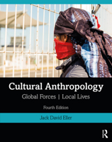 Cultural Anthropology: Global Forces, Local Lives 0415485398 Book Cover