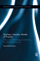 Teachers, Learners, Modes of Practice: Theory and Methodology for Identifying Knowledge Development 0367195151 Book Cover
