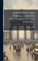 Verfassung Und Verwaltung Des Deutschen Reiches Und Des.. (German Edition) 1024139247 Book Cover