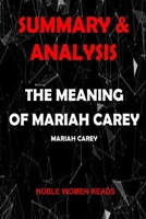 SUMMARY & ANALYSIS: The Meaning Of Mariah Carey B08KH3QXQ7 Book Cover