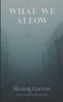 What We Allow B0GL8GBJML Book Cover