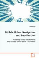 Mobile Robot Navigation and Localization 3639088484 Book Cover