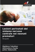 Lesioni perinatali del sistema nervoso centrale nei neonati prematuri: Monografia 620593745X Book Cover