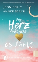Das Herz denkt nicht, es fühlt: Mein Leben ist ne Soap B09MYTMT14 Book Cover