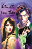 No Sound The SIlence Makes B0FCHT3ZBT Book Cover