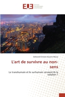 L'art de survivre au non-sens: Le transhumain et le surhumain seraient-ils la solution ? 6203418188 Book Cover