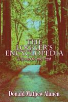 The Logger's Encyclopedia: A Road to the Past 1606101811 Book Cover