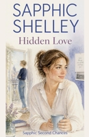 Hidden Love (Sapphic Second Chances) B0H3P4Q9D5 Book Cover