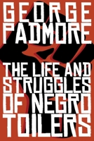 The Life and Struggles of Negro Toilers (Sun dance reprints) 089370721X Book Cover