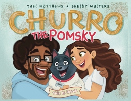 Churro The Pomsky: This Is Home B0BS8GWLRL Book Cover