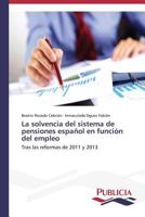 La Solvencia del Sistema de Pensiones Espanol En Funcion del Empleo 3639557816 Book Cover