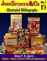 John Spencer & Co (Badger Books) Illustrated Bibliography: Volume 1: Comics, Science Fiction & Supernatural (Spencer/Badger) 1912578948 Book Cover