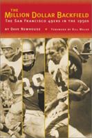 The Million Dollar Backfield: The San Francisco 49ers in the 1950s 1583940073 Book Cover