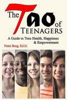 The Tao of Teenagers: A Guide to Teen Health, Happiness & Empowerment 0692756795 Book Cover