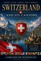 THE HISTORY OF SWITZERLAND: From the Confederation to the Present (INHUMANITAS) B0H4Q6TFZ8 Book Cover