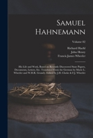 Samuel Hahnemann; His Life and Work, Based on Recently Discovered State Papers, Documents, Letters, Etc. Translated From the German by Marie L. ... by J.H. Clarke & F.J. Wheeler; Volume 02 1017863024 Book Cover