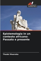 Epistemologia in un contesto africano: Passato e presente (Italian Edition) 6208622522 Book Cover