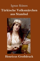 T�rkische Volksm�rchen aus Stambul (Gro�druck) 3847838717 Book Cover