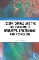 Joseph Conrad and the Intersection of Narrative, Epistemoloy, and Cosmology (Routledge Studies in Twentieth-Century Literature) 1041276516 Book Cover