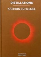 Distillations Kathrin Schlegel: Notes on Kathrin Schlegels Insertions in Public Space 9491677020 Book Cover