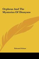 Orpheus and the Mysteries of Dionysos 116290254X Book Cover