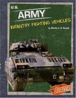 U.S. Army Infantry Fighting Vehicles (Blazers) 0736864547 Book Cover