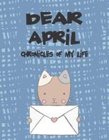 Dear April, Chronicles of My Life : A Girl's Thoughts 1720202397 Book Cover